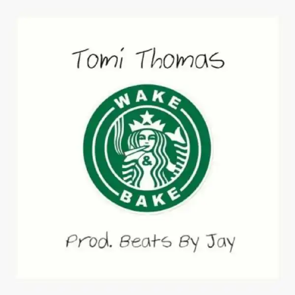 Tomi Thomas - Wake N Bake
